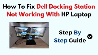 How To Fix Dell Docking Station Not Working With HP Laptop [upl. by Photina]