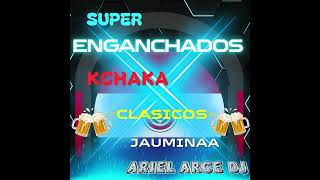 KCHAKA CLASICOS ENGANCHADOS ARIEL ARCE DJ [upl. by Margi]