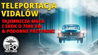 Teleportacja Vidalów zagadkowa mgła i przeskok o tysiące kilometrów  ufo historie [upl. by Nowtna]