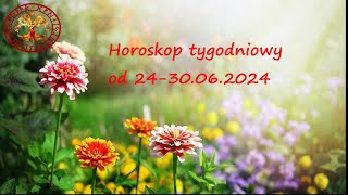 Horoskop tygodniowy od 24 do 30 czerwca 2024 [upl. by Atoked]