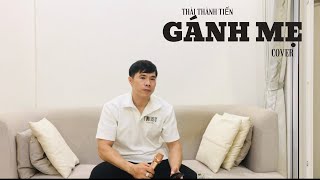 Gánh Mẹ  Quách Beem  Thái Thành Tiến Cover  Giọng hát đầy cảm xúc cover nhachay tamtrang [upl. by Cousins]