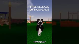 Free release of nom game robloxnom [upl. by Egnalos329]