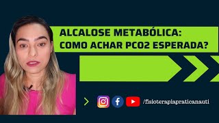 ALCALOSE METABÓLICA COMO ACHAR PCO2 ESPERADA [upl. by Asina]