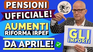 PENSIONI UFFICIALE❗️AUMENTI da APRILE RIFORMA IRPEF 2024  Ecco di quanto aumenta il netto [upl. by Akirre]