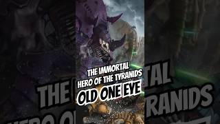 The Immortal Hero of the Tyranids Old One Eye warhammer40000 warhammer40k shorts ots [upl. by Ynattyrb357]