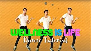 Wellness Is Life  Step by Step Dance Tutorial ll Mirrored  Sama Sama sa Wellness [upl. by Nnaytsirk]