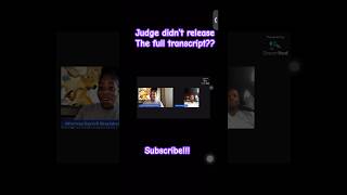 Judge Granville really did NOT released the full transcripts courtdrama news yslwoody [upl. by Tertias]