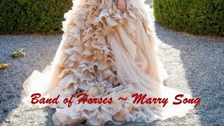 Band of Horses  Marry Song [upl. by Ahsiekar417]