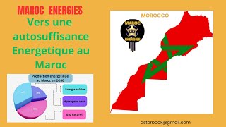 Vers une autosuffisance energetique au Maroc a lhorizon 2030 [upl. by Convery524]