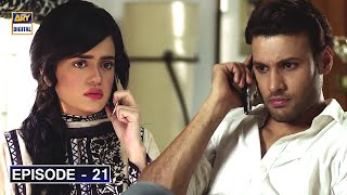 Tumse Mil Kay Episode 21  Feroze Khan  Sumbul Iqbal  ARY Digital Drama [upl. by Boles]