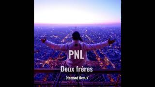 PNL  „Deux fréresquot Diamond Remix  bbdry [upl. by Ange249]