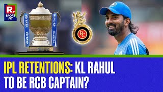 IPL 2025 RETENTION KL Rahul to be RCB Captain KKR  RR  DC  CSK  Republic Sports [upl. by Tobit855]