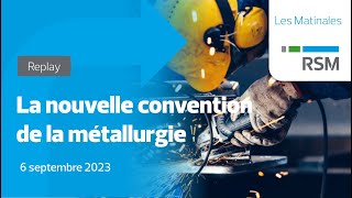 La nouvelle convention de la métallurgie [upl. by Yttig]