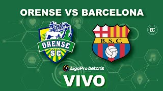 ORENSE VS BARCELONA  EN VIVO  CAMPEONATO ECUATORIANO LIGA PRO  BETCRIS [upl. by Doralin]