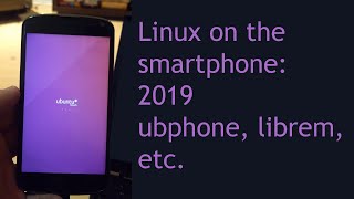 Linux on the smartphone in 2019  librem ubportsvlog  What the tech is this [upl. by Alleynad550]