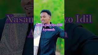 xasan yare iyo Idil ayruush somalimusic dhaantocusub2024 [upl. by Nalod974]