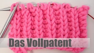 Das Vollpatent Stricken  Strickmuster lernen [upl. by Ruhtracam]