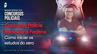 Concurso Polícia Rodoviária Federal  Como iniciar os estudos do zero [upl. by Takken]