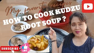 HOW TO COOK KUDZU ROOT SOUP vickydelacruz [upl. by Frayne731]