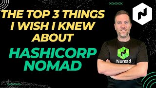 Top 3 Things I Wish I Knew About HashiCorp Nomad [upl. by Jaye]