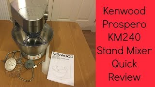 Kenwood KM240 Prospero Stand Mixer Review [upl. by Necyrb]