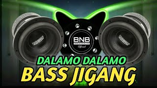 DJ FULL BASS DALAMO DALAMO  FOR RILEX MODE [upl. by Lauralee]