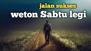 jalan sukses weton Sabtu legi [upl. by Naresh]