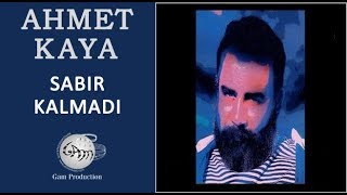 Sabır Kalmadı Ahmet Kaya [upl. by Dnaltruoc377]