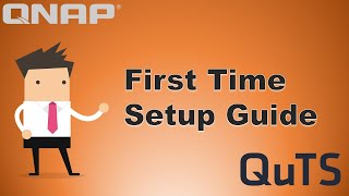 UPDATED First Time SETUP Guide for QTS 453  Configuring your QNAP for the first time [upl. by Eetnuahs519]