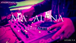 Macalena Remix Aleteo  THE BROTHERS DJs [upl. by Haukom]