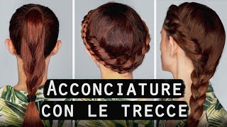 Acconciature con TRECCE FACILI e VELOCI per capelli lunghi [upl. by Ydasahc]