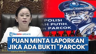 Respons Isu Cawecawe Parcok di Pilkada 2024 Puan Maharani Minta Dilaporkan Jika Ada Bukti [upl. by Berlinda]