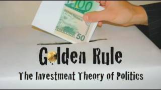 Golden Rule The Investment Theory of Politics whole documentary [upl. by Imaon]