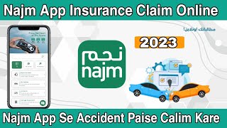 Najm Insurance Claim Online 2023 Motor Insurance Claim Process Najm Insurance Claim Kaise Kare [upl. by Fulvia]