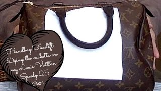 Handbag Facelift  How I dyed the vachetta on my Louis Vuitton Speedy 25  Part 1 [upl. by Sukram]