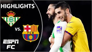 👏 Ferran Torres HAT TRICK 👏 Real Betis vs Barcelona  LALIGA Highlights  ESPN FC [upl. by Chara]