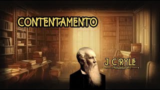 CONTENTAMENTO  J C RYLE Audiobook [upl. by Trebma390]