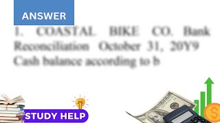 The cash account for Coastal Bike Co at October 1 20Y9 indicated a balance of 5 140 During October [upl. by Nwahsram]