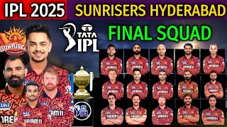 IPL 2025 Sunrisers Hyderabad Full amp Final Squad  SRH Full Players Squad  SRH Squad for IPL 2025 [upl. by Bryan]