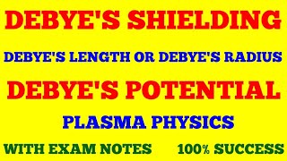 DEBYES SHIELDING  DEBYES LENGTH  DEBYES POTENTIAL  PLASMA PHYSICS  WITH EXAM NOTES [upl. by Feingold]