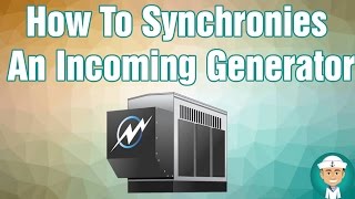 How to Synchronize Generators an Incoming Generator [upl. by Jacquelyn]