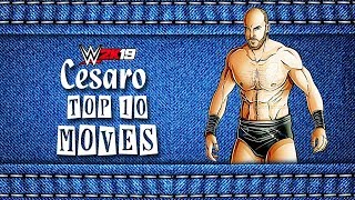 WWE 2K19  Cesaro Signature amp Finisher Moveset  Top 10 list [upl. by Alisander640]