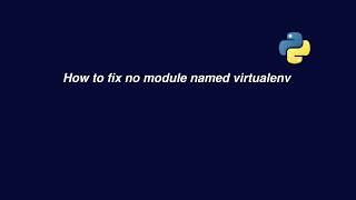 How to fix no module named virtualenv  Python Virtual Environment [upl. by Eisle]