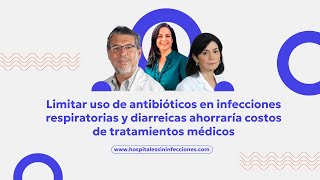 Limitar antibióticos en infecciones respiratorias y diarreicas ahorraría costos millonarios [upl. by Drandell]