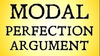 Modal Perfection Argument Objections [upl. by Llerroj603]