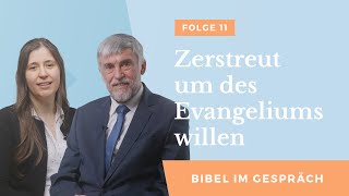 Zerstreut um des Evangeliums willen  Bibel im Gespräch 11 [upl. by Llerrehs]