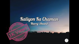 Kaliyon Ka Chaman  Harry Anand  Lyrics  The Lyricz TheLyricz [upl. by Heloise]