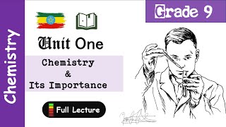 Ethiopian Grade 9 Chemistry  Unit one Chemistry and Its Importance Full Lecture [upl. by Adnohsel]