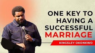 One Key To Having A Successful Marriage  Kingsley Okonkwo [upl. by Chaffinch]