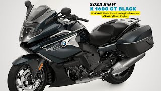 K 1600 GT Black ClassLeading Performance of Its 6Cylinder Engine  2023 BMW K 1600 GT Black [upl. by Ahtanoj]